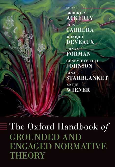 "The Oxford Handbook of Grounded and Engaged Normative Theory". Grün-rote Pflanzenillustration im Hintergrund.