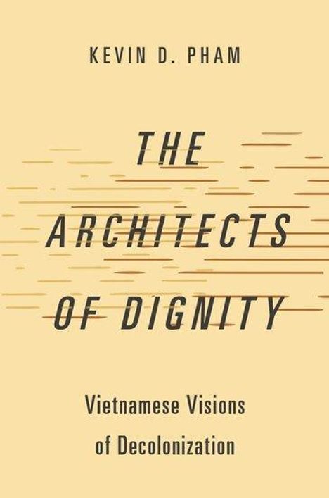 Kevin D Pham: The Architects of Dignity, Buch