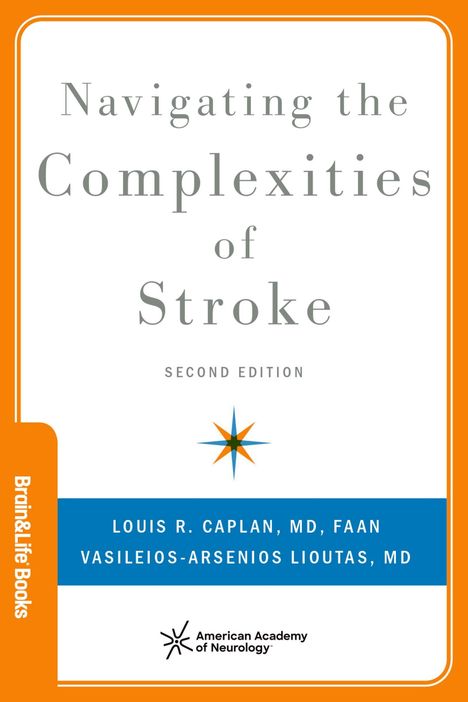 Titel: "Navigating the Complexities of Stroke", Autoren: Louis R. Caplan und Vasileios-Arsenios Lioutas.