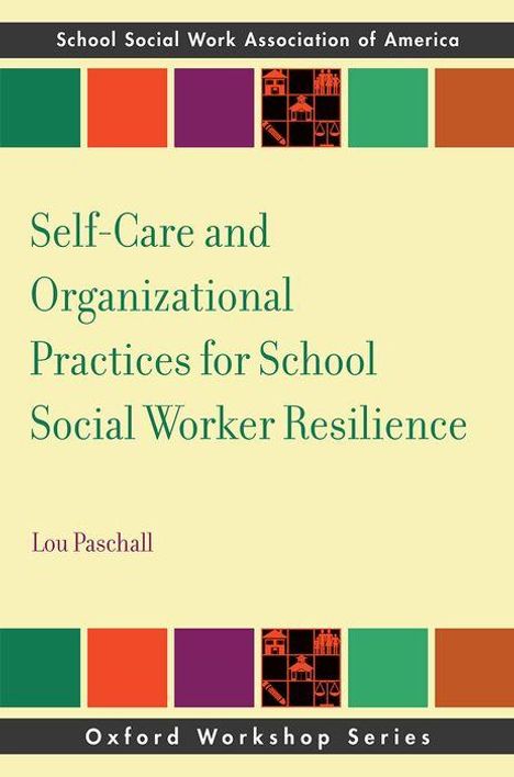 Lou Paschall: Self-Care and Organizational Practices for School Social Worker Resilience, Buch