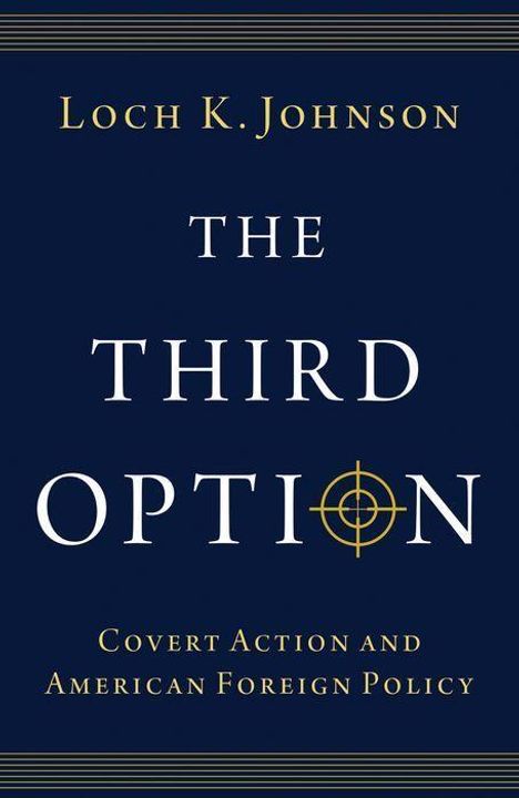 Loch K Johnson: The Third Option, Buch