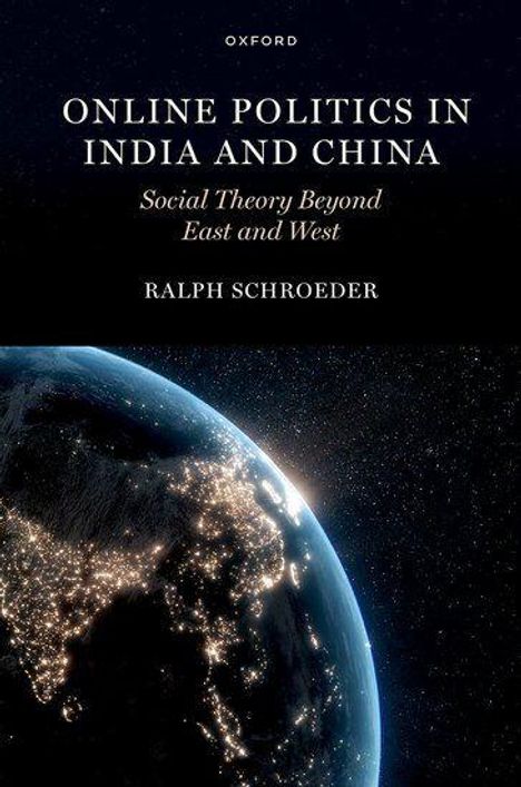 ONLINE POLITICS IN INDIA AND CHINA, Ralph Schroeder. Erde bei Nacht mit leuchtenden Städten im Weltraum.