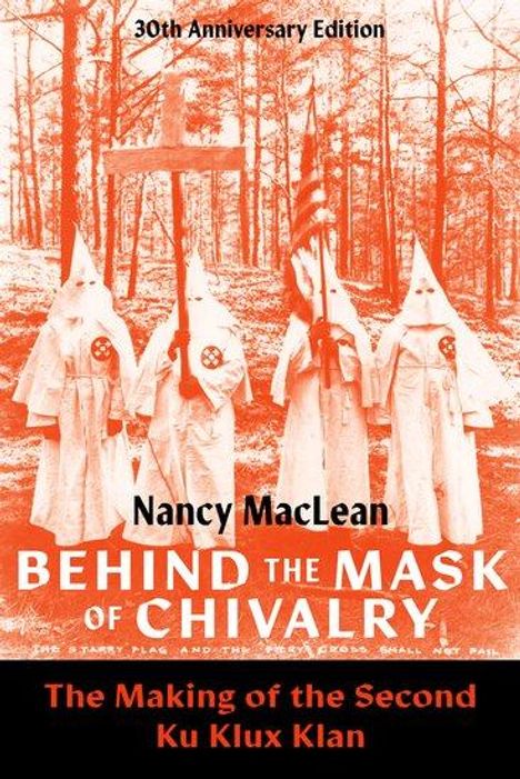 Nancy Maclean: Behind the Mask of Chivalry, Buch