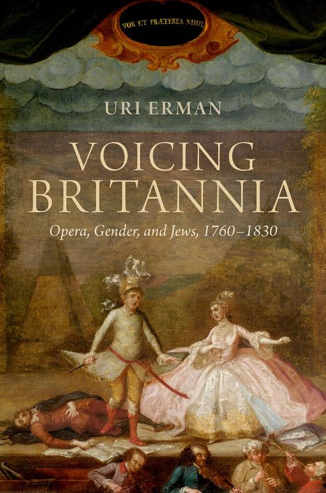 "Buchcover: 'Voicing Britannia', Untertitel 'Opera, Gender, and Jews, 1760–1830'. Gemälde mit Opernszene, Leute in Kostümen."