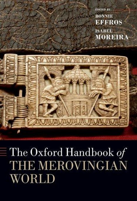 Bonnie Effros: The Handbook of the Merovingian World, Buch