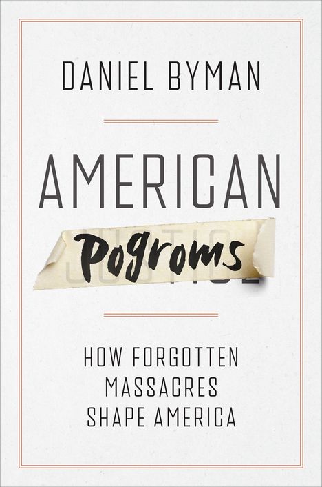 Text: "Daniel Byman. American Pogroms. How Forgotten Massacres Shape America." Minimalist weißer Hintergrund.