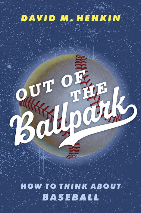 David M Henkin: Out of the Ballpark, Buch