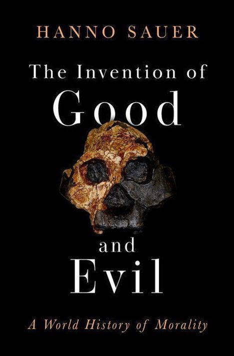 Hanno Sauer: The Invention of Good and Evil, Buch