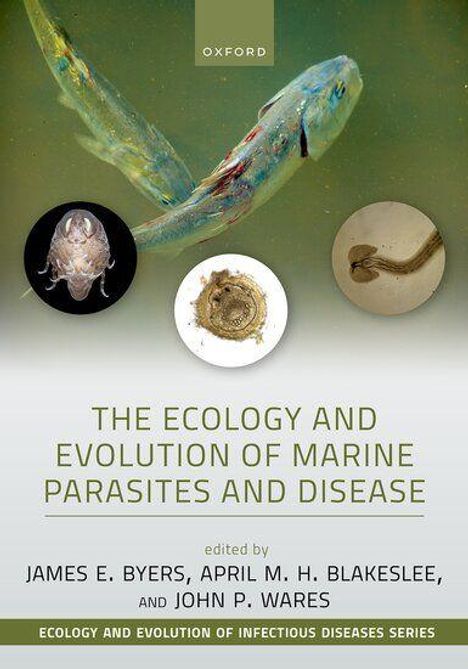 "The Ecology and Evolution of Marine Parasites and Disease" oben Fisch und Parasiten. Herausgeber: Byers, Blakeslee, Wares.