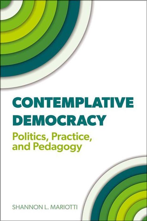 Shannon L Mariotti: Contemplative Democracy, Buch