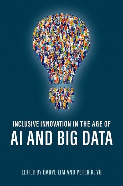 Text: "Inclusive Innovation in the Age of AI and Big Data. Edited by Daryl Lim and Peter K. Yu." Eine Glühbirne aus Menschen.
