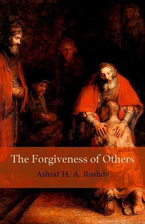 Ashraf H a Rushdy: The Forgiveness of Others, Buch