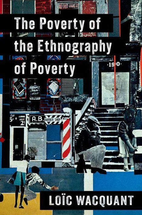 Loïc Wacquant: The Poverty of the Ethnography of Poverty, Buch