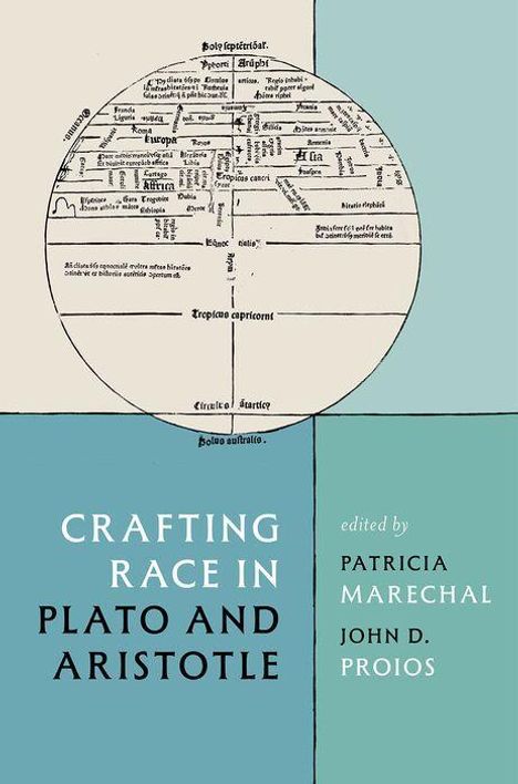 "Crafting Race in Plato and Aristotle" von Patricia Marechal und John D. Proios. Ein altes Weltkarten-Schema oben.