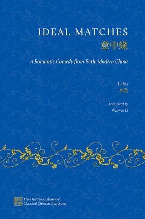 IDEAL MATCHES, A Romantic Comedy from Early Modern China von Li Yu, übersetzt von Wai-yee Li. Blauer Hintergrund.
