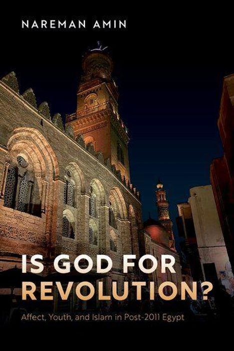 Buchtitel: "Is God for Revolution? Affect, Youth, and Islam in Post-2011 Egypt". Hintergrund: Nachtaufnahme einer Moschee.
