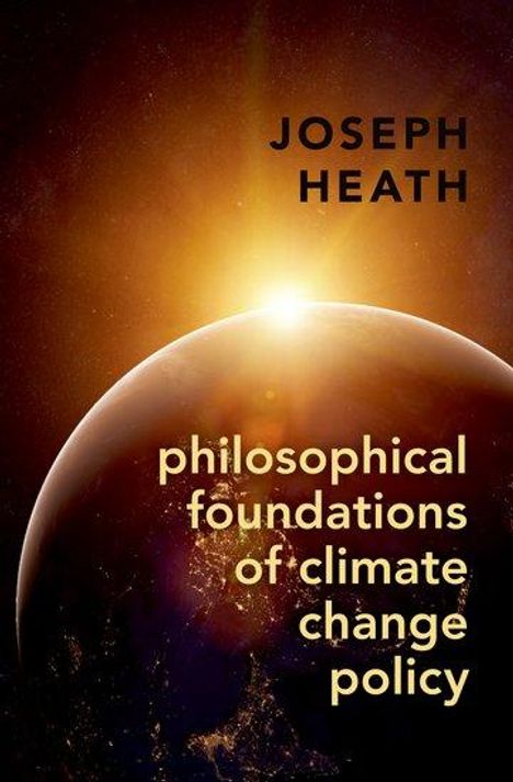 Joseph Heath: Philosophical Foundations of Climate Change Policy, Buch