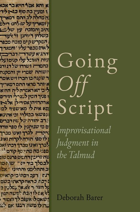 "Going Off Script: Improvisational Judgment in the Talmud" von Deborah Barer. Links hebräische Schrift auf Pergament.