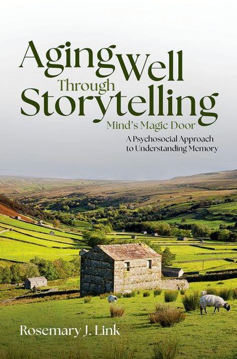 Rosemary J Link: Aging Well Through Storytelling, Buch