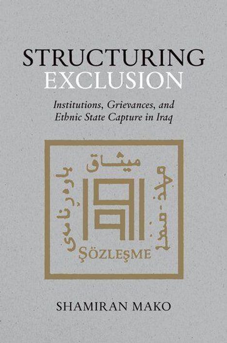 "Structuring Exclusion: Institutions, Grievances, and Ethnic State Capture in Iraq" von Shamiran Mako. Ein quadratisches Logo.