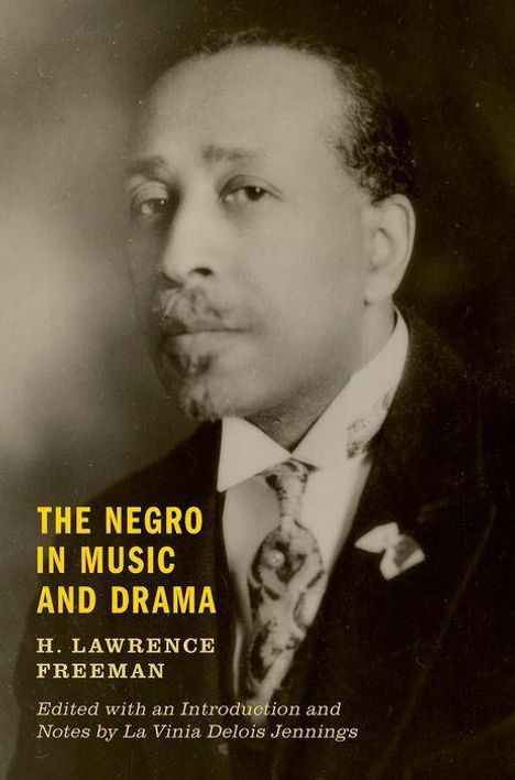 "The Negro in Music and Drama" von H. Lawrence Freeman, herausgegeben von La Vinia Delois Jennings. Mann in Anzug.