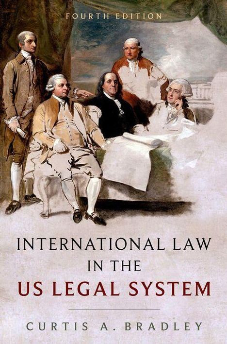 "International Law in the US Legal System, Curtis A. Bradley, Fourth Edition." Illustration von fünf historisch gekleideten Personen.