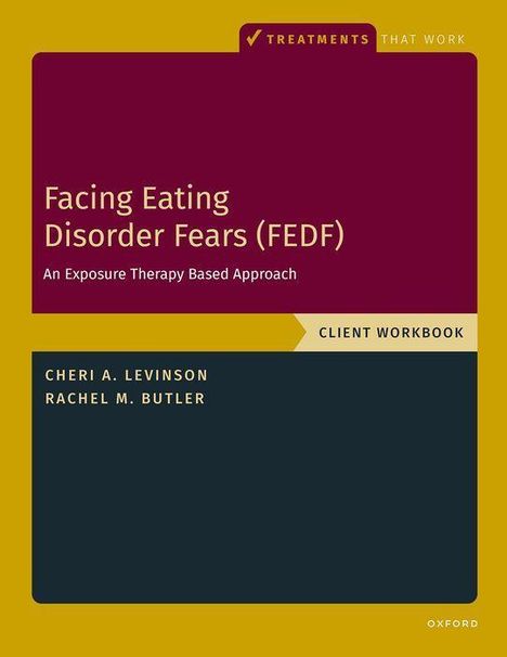 "Facing Eating Disorder Fears (FEDF): An Exposure Therapy Based Approach. CLIENT WORKBOOK." Cover in Gelb und Dunkelrot.