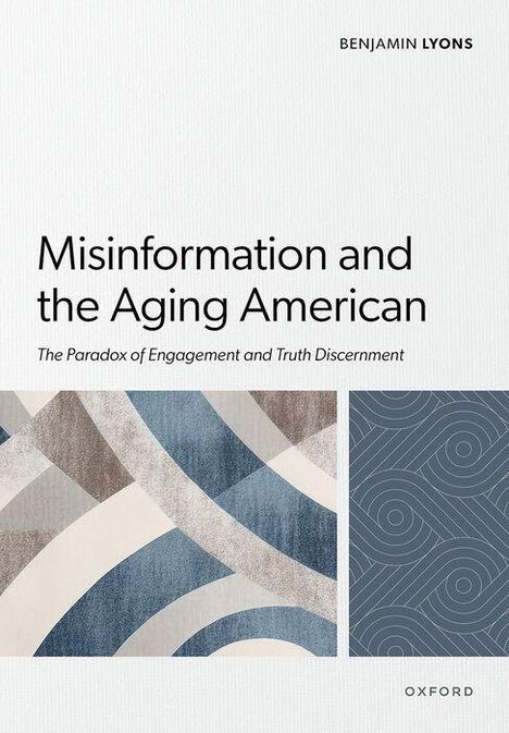 „Misinformation and the Aging American“ von Benjamin Lyons. Abstrakte Muster in Grautönen im Hintergrund.