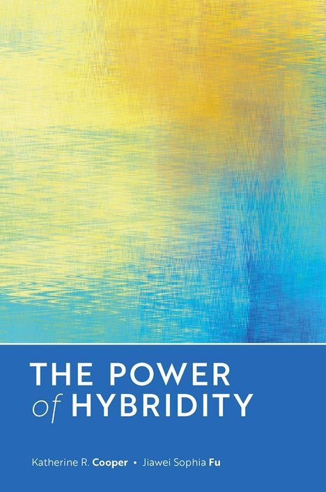 Text: "The Power of Hybridity" von Katherine R. Cooper, Jiawei Sophia Fu. Hintergrund: Gelb-blaue, abstrakte Muster.