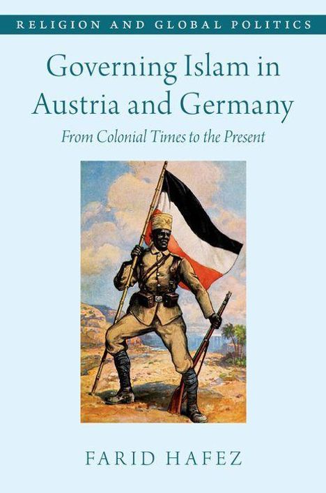 "Governing Islam in Austria and Germany: From Colonial Times to the Present" von Farid Hafez. Soldat mit Flagge.
