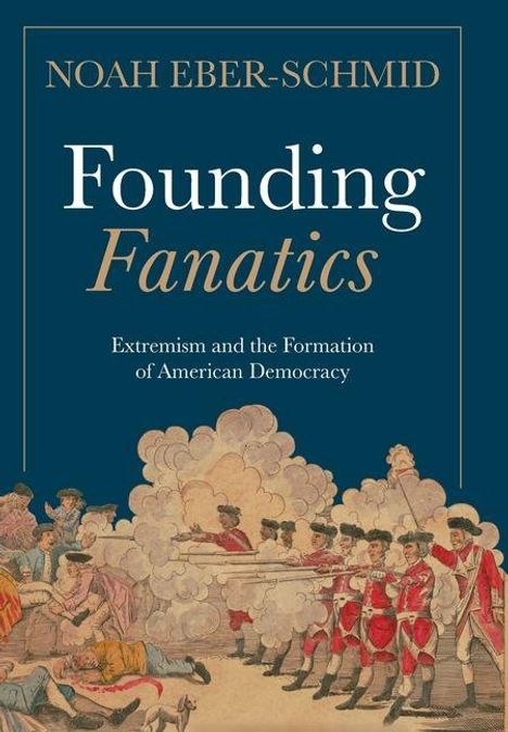 Noah Eber-Schmid: Founding Fanatics, Buch