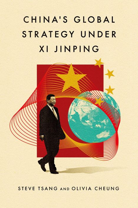 "China's Global Strategy Under Xi Jinping" und die Autoren Steve Tsang und Olivia Cheung. Illustration: Mann mit Erde und Sternen.