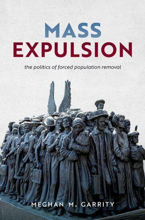 "Mass Expulsion", Untertitel: "the politics of forced population removal". Unten: Meghan M. Garrity. Skulptur von dicht gedrängten Figuren.