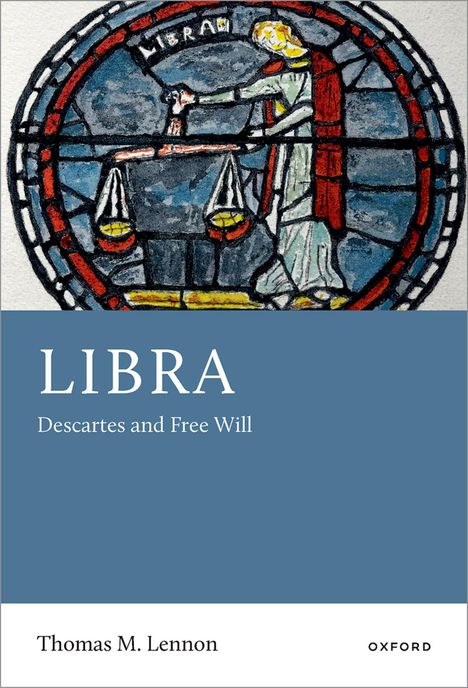 Text: "LIBRA Descartes and Free Will" von Thomas M. Lennon, Oxford. Illustration: Eine Person mit Waage in einem runden Fenster.