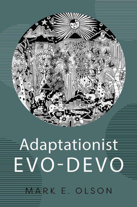 „Adaptationist EVO-DEVO“ von Mark E. Olson. Illustration eines lebhaften, detaillierten Naturmotivs im Kreis.