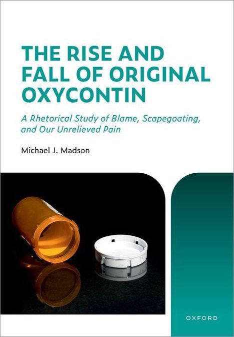 Text: "THE RISE AND FALL OF ORIGINAL OXYCONTIN" von Michael J. Madson. Abgebildet sind ein leeres Pillenfläschchen und Deckel.