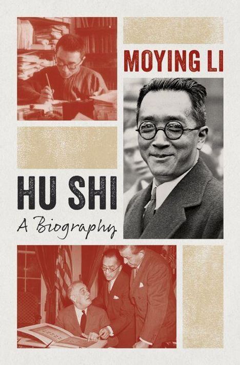 "Moying Li. Hu Shi: A Biography." Drei schwarz-weiße Fotos von Hu Shi, mit einem Bild von ihm beim Signieren von Papieren.