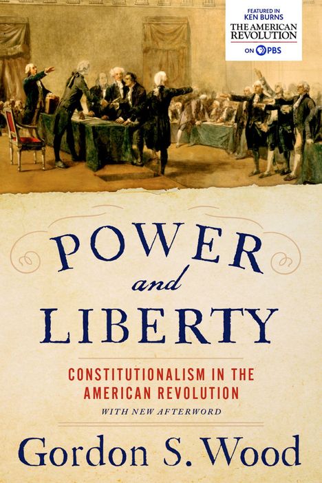 Gordon S Wood: Power and Liberty, Buch