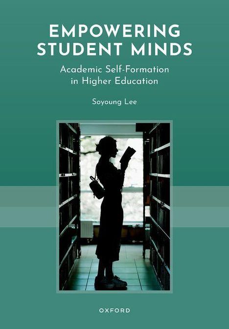 Text: "Empowering Student Minds: Academic Self-Formation in Higher Education" von Soyoung Lee. Silhouette einer Frau in Bibliothek.