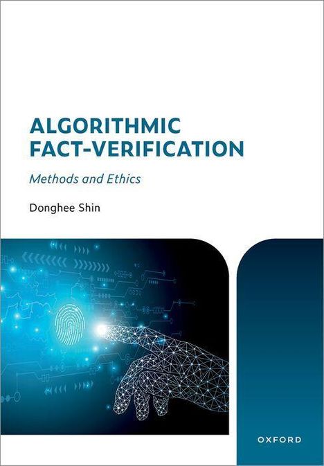 "ALGORITHMIC FACT-VERIFICATION. Methods and Ethics. Donghee Shin." Illustration eines digitalen Fingerabdrucks und Fingers.