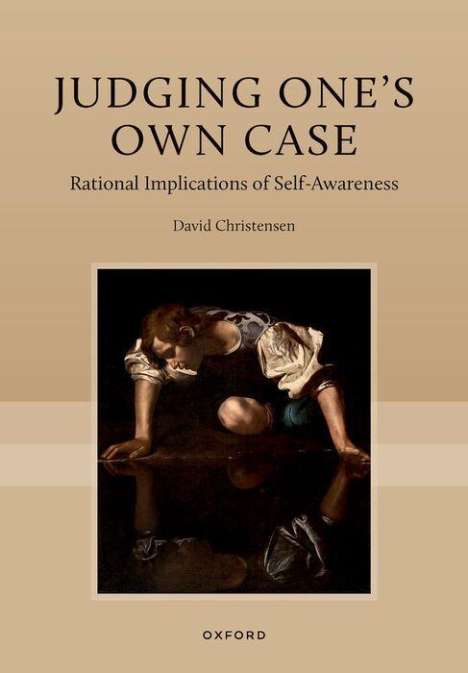 "Judging One's Own Case: Rational Implications of Self-Awareness" von David Christensen. Unten ein Gemälde eines knienden Mannes.