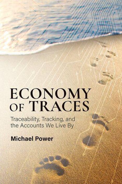 Text: "ECONOMY OF TRACES. Traceability, Tracking, and the Accounts We Live By. Michael Power." Fußspuren im Sand am Strand.