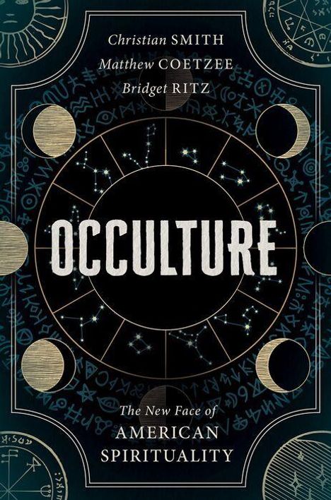 Text: "Christian Smith, Matthew Coetzee, Bridget Ritz. OCCULTURE. The New Face of American Spirituality." Design: Symbole und Tierkreis.