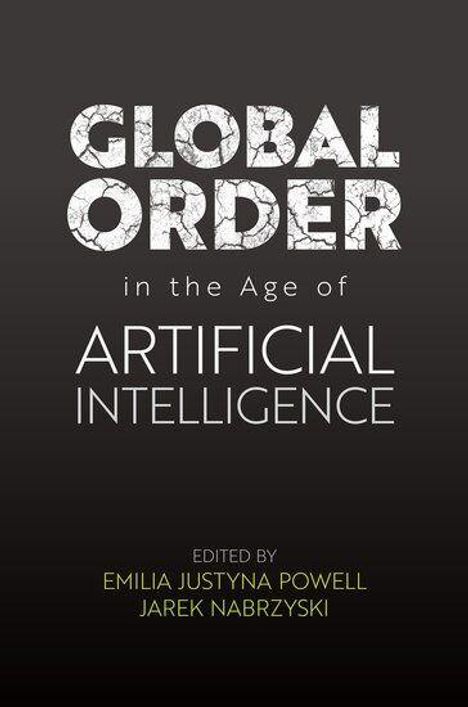 "GLOBAL ORDER in the Age of ARTIFICIAL INTELLIGENCE" ist groß auf schwarzem Hintergrund geschrieben. Darunter die Herausgebernamen.