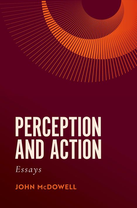 "PERCEPTION AND ACTION Essays John McDowell" in weiß/orange Schrift auf dunkelrotem Hintergrund mit kreisförmigem Muster.