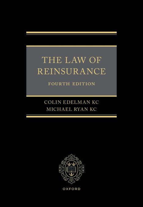 „The Law of Reinsurance, Fourth Edition, Colin Edelman KC, Michael Ryan KC.“ Schwarzes Cover mit Oxford-Logo.