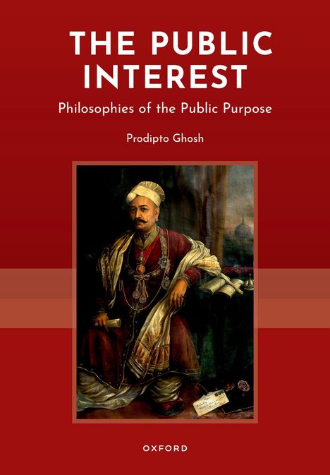 „The Public Interest: Philosophies of the Public Purpose, Prodipto Ghosh“. Ein Gemälde eines Mannes in traditioneller Kleidung.