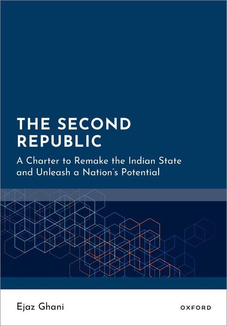 "The Second Republic" von Ejaz Ghani. Untertitel betont Neugestaltung des indischen Staates. Oxford-Logo unten.