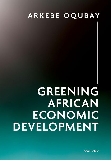 Text: "Greening African Economic Development", "Arkebe Oqubay". Schwarz-gründer Hintergrund, moderner Stil.