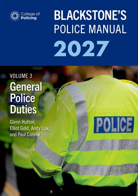 "Blackstone's Police Manual 2027. Volume 3: General Police Duties von Glenn Hutton u.a. Polizist in gelber Weste von hinten."